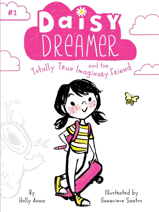 Title details for Daisy Dreamer and the Totally True Imaginary Friend by Holly Anna - Wait list